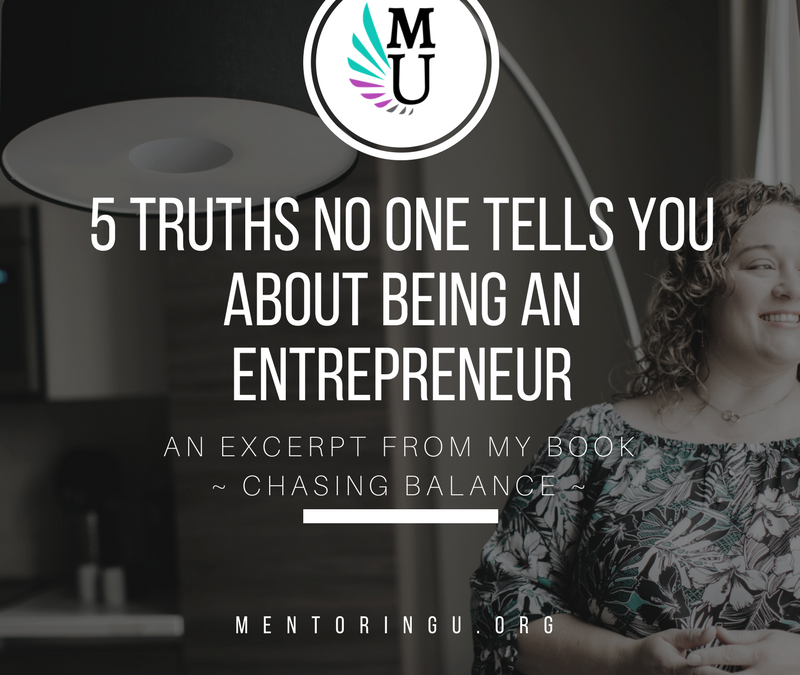 5 Truths No One Tells You About Being an Entrepreneur