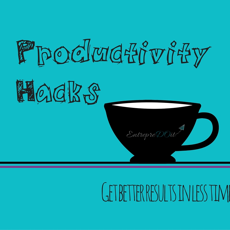 Productivity Hacks for Entrepreneurs Short on Time